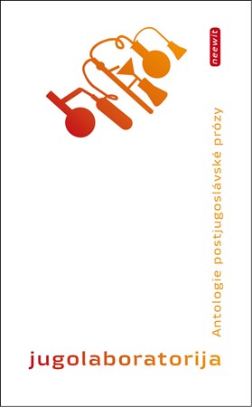 Jugolaboratorija: Antologie postjugoslávské prózy