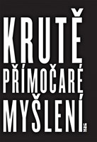 Krutě přímočaré myšlení (a jak změnilo svět)