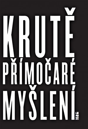 Krutě přímočaré myšlení (a jak změnilo svět)