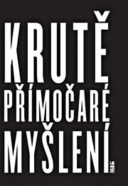 Krutě přímočaré myšlení (a jak změnilo svět)
