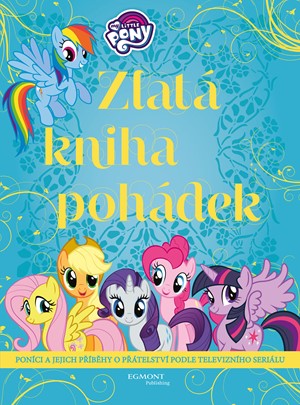 My Little Pony - Zlatá kniha pohádek