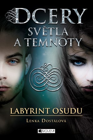 Dcery světla a temnoty – Labyrint osudu | Lenka Dostálová