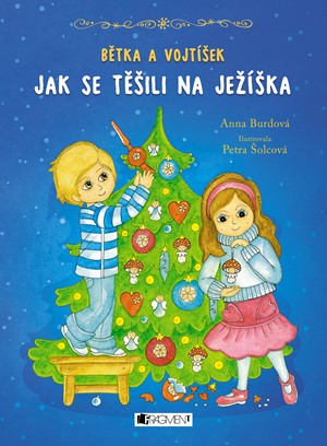 Bětka a Vojtíšek – Jak se těšili na Ježíška | Anna Burdová