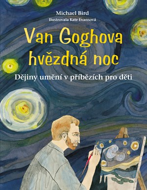 Van Goghova hvězdná noc | Michael Bird, Katarína Belejová H.