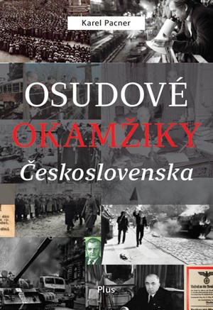 Osudové okamžiky Československa | Karel Pacner