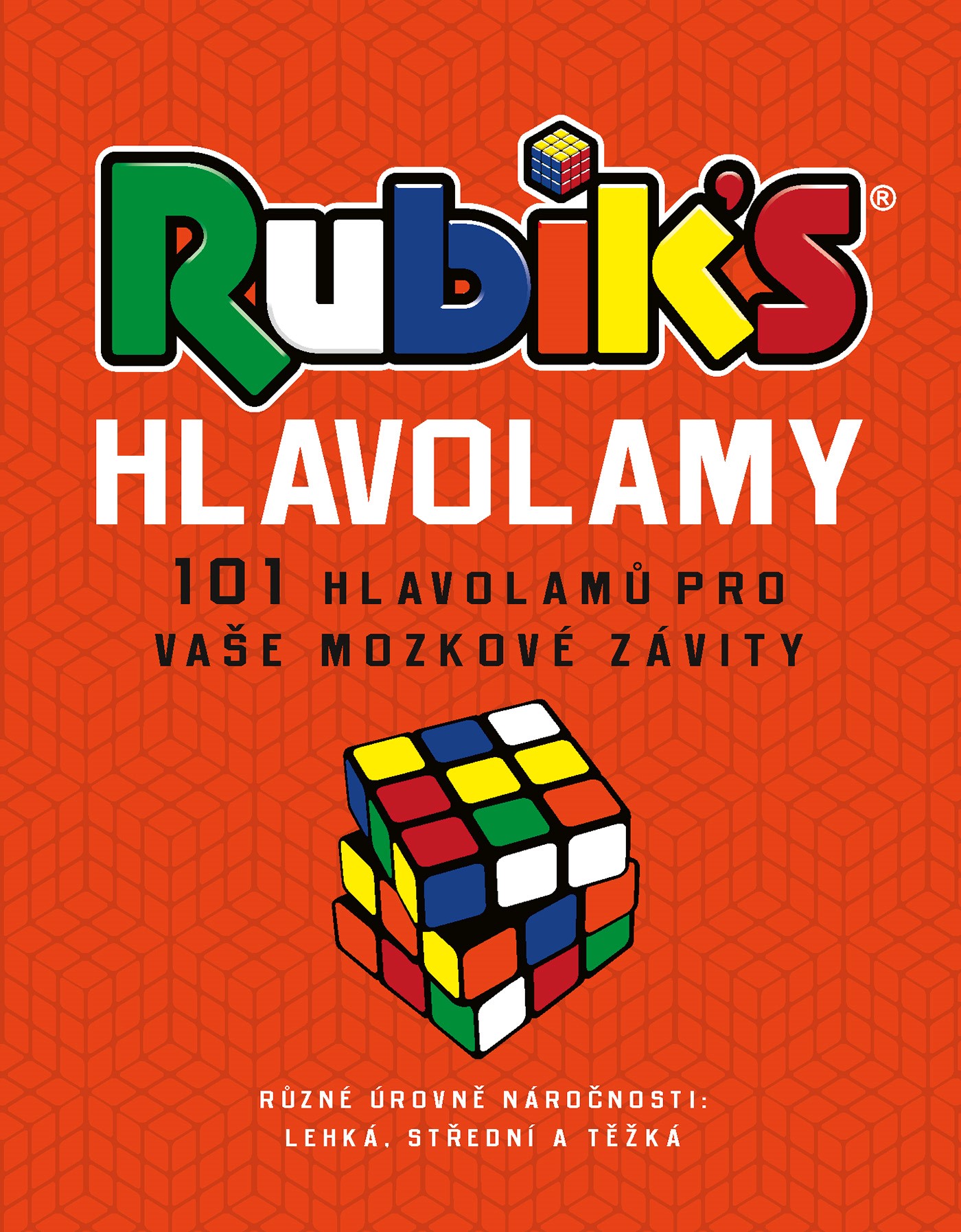 RUBIK’S HLAVOLAMY - 101 HLAVOLAMŮ PRO VAŠE MOZKOVÉ ZÁVITY