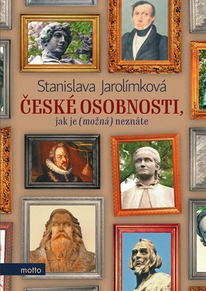 České osobnosti, jak je (možná) neznáte | Stanislava Jarolímková