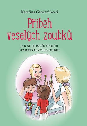 Příběh veselých zoubků | Kateřina Gančarčíková