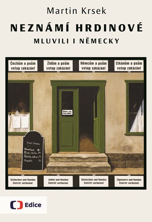 Neznámí hrdinové mluvili i německy | Martin Krsek