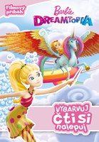 Barbie Dreamtopia - Vybarvuj, čti si nalepuj 