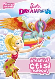 Barbie Dreamtopia - Vybarvuj, čti si nalepuj 