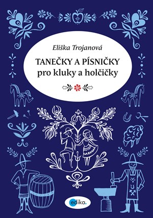 Tanečky a písničky pro kluky a holčičky | Eliška Trojanová