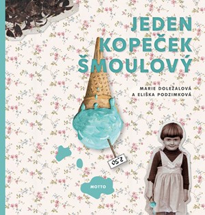 Jeden kopeček šmoulový | Marie Doležalová, Eliška Podzimková