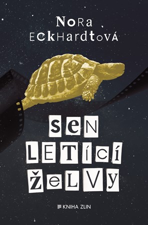 Sen letící želvy | Nora Eckhardtová