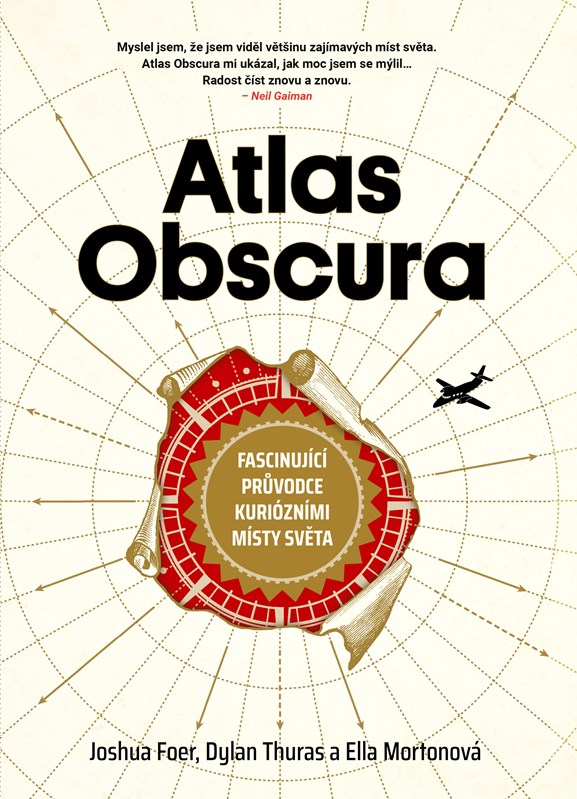 Levně Atlas Obscura | Joshua Foer, Dylan Thuras, Ella Mortonová, Tereza Kochová