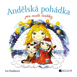 Andělská pohádka pro malé čertíky | Iva Hoňková