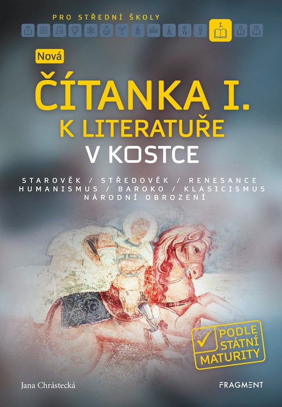 NOVÁ ČÍTANKA I. K LITERATUŘE V KOSTCE PRO SŠ