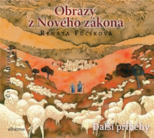 Obrazy z Nového zákona Další příběhy (audiokniha pro děti) | Renáta Fučíková, Jiří Dvořák