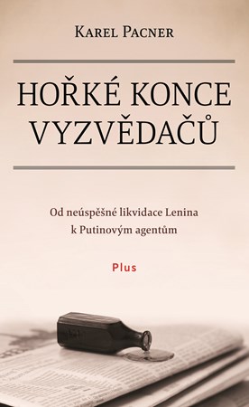 Hořké konce vyzvědačů | Karel Pacner