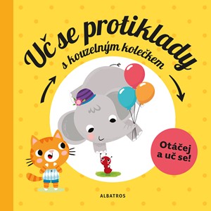 Uč se protiklady s kouzelným kolečkem | Pavla Hanáčková, Julie Cossette