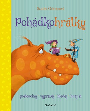 Pohádkohrátky | Dagmar Steidlová, Sandra Grimmová