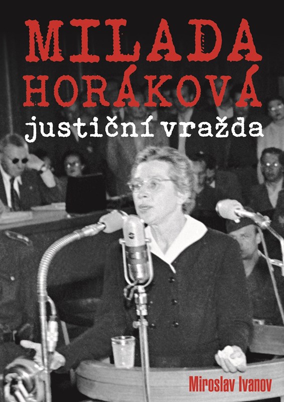 MILADA HORÁKOVÁ JUSTIČNÍ VRAŽDA