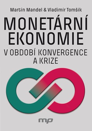 Monetární ekonomie v období krize a konvergence 