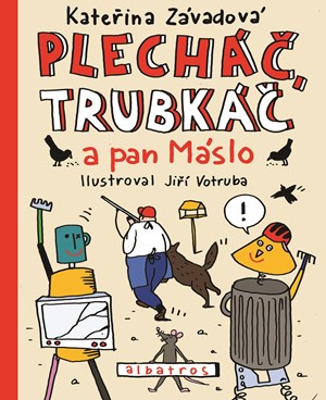 Plecháč, Trubkáč a pan Máslo | Kateřina Závadová, Jiří Votruba