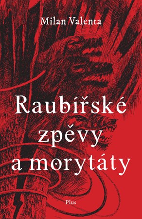 Raubířské zpěvy a morytáty | Tereza Králová, Milan Valenta