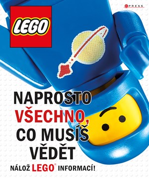 LEGO: Naprosto všechno, co musíš vědět | Kolektiv