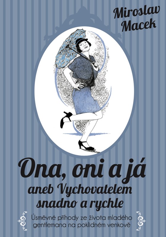 ONA, ONI A JÁ ANEB VYCHOVATELEM SNADNO A RYCHLE