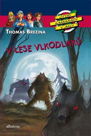 V lese vlkodlaků | Thomas Brezina, Michaela Škultéty