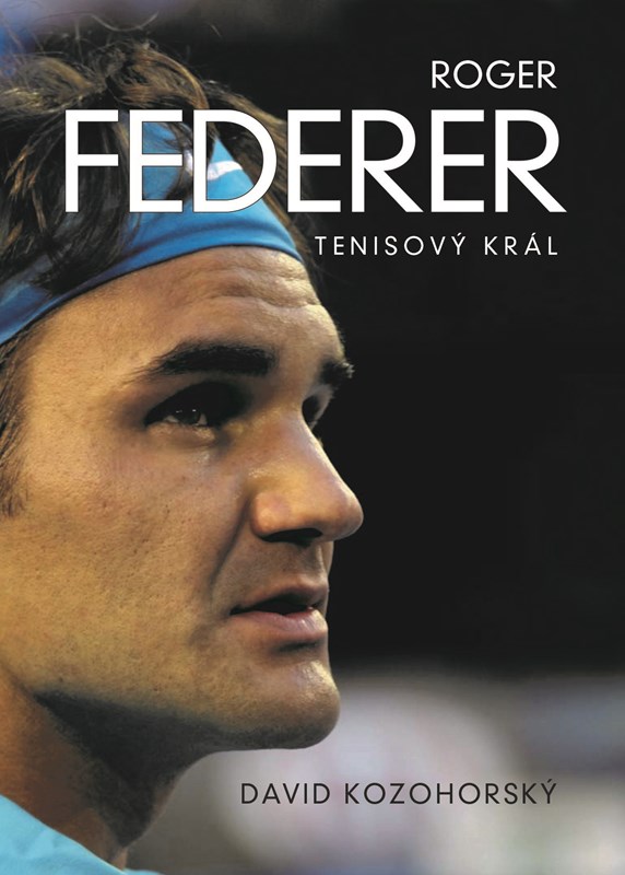 ROGER FEDERER - TENISOVÝ KRÁL