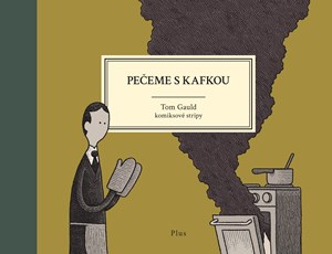 Pečeme s Kafkou | Tom Gauld, Michala Marková