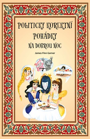 Politicky korektní pohádky na dobrou noc | James Finn Garner