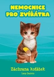 Nemocnice pro zvířátka: Záchrana koťátek