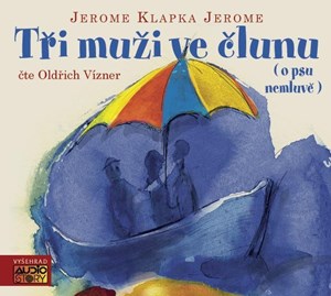 Tři muži ve člunu ( o psu nemluvě) (audiokniha)