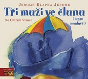 Tři muži ve člunu ( o psu nemluvě) (audiokniha)
