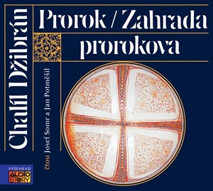 Prorok, Zahrada prorokova (audiokniha) | Chalíl Džibrán, Josef Somr, Jan Potměšil