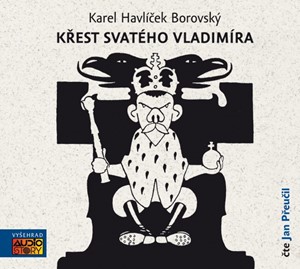 Křest svatého Vladimíra (audiokniha) | Karel Havlíček Borovský, Jan Přeučil