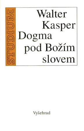 Dogma pod Božím slovem - W.Kasper