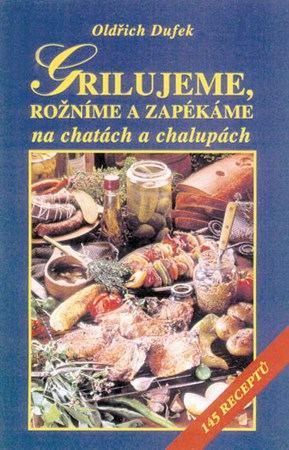 Grilujeme, rožníme a zapékáme na chatách a chalupách