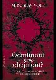 Odmítnout nebo obejmout?