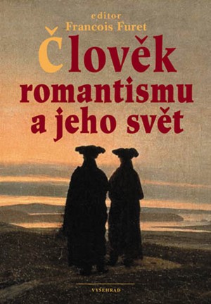 Člověk romantismu a jeho svět | François Furet