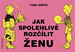 Jak spolehlivě rozčílit ženu