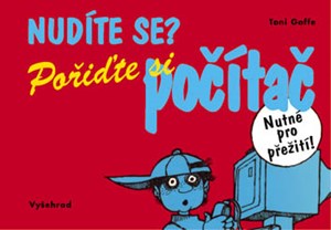 Nudíte se? Pořiďte si počítač