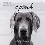 Výroky slavných o psech