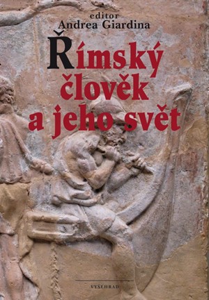 Římský člověk a jeho svět | Andrea Giardina