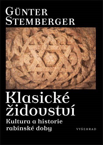 KLASICKÉ ŽIDOVSTVÍ /KULTURA A HISTORIE RABÍNSKÉ DOBY/