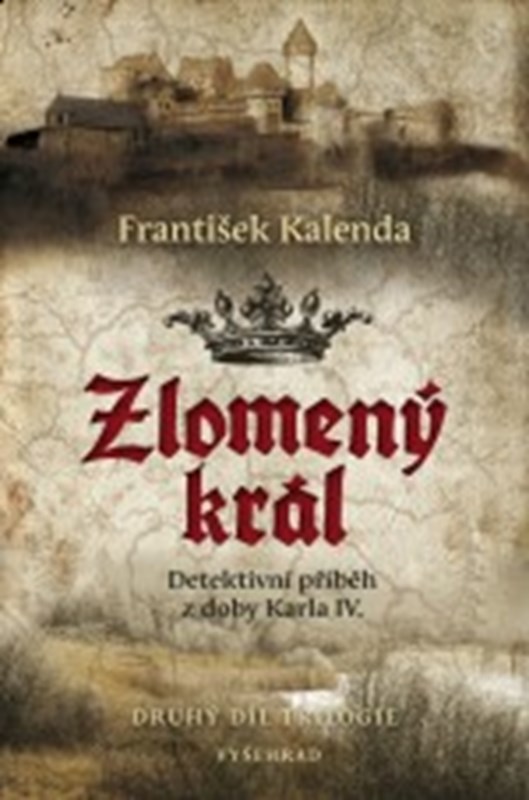 Levně Zlomený král | František Kalenda, Bedřich Bridel